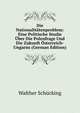 Die Nationalitatenproblem: Eine Politische Studie Uber Die Polenfrage Und Die Zukunft Osterreich-Ungarns (German Edition), Walther Schucking 