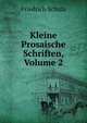 Kleine Prosaische Schriften, Volume 2, Friedrich Schulz 