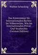 Das Kustenmeer Im Internationalen Rechte: Im Volkerrechte, Wie Im Internationalen Privat- Und Strafrechte (German Edition), Walther Schucking 
