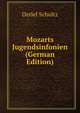 Mozarts Jugendsinfonien (German Edition), Detlef Schultz 