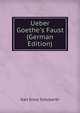 Ueber Goethe's Faust (German Edition), Karl Ernst Schubarth 