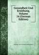 Gesundheit Und Erziehung, Volume 14 (German Edition), Deutscher Verein Schulgesundheitspflege 
