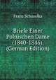 Briefe Einer Polnischen Dame (1840-1846). (German Edition), Franz Schuselka 