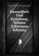 Gesundheit Und Erziehung, Volume 2 (German Edition), Deutscher Verein Schulgesundheitspflege 
