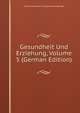 Gesundheit Und Erziehung, Volume 5 (German Edition), Deutscher Verein Schulgesundheitspflege 
