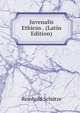 Juvenalis Ethicus . (Latin Edition), Reinhold Schutze 