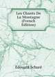 Les Chants De La Montagne (French Edition), Edouard Schure 
