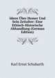 Ideen Uber Homer Und Sein Zeitalter: Eine Ethisch-Historische Abhandlung (German Edition), Karl Ernst Schubarth 