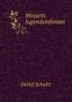 Mozarts Jugendsinfonien ., Detlef Schultz 