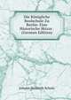 Die Konigliche Realschule Zu Berlin: Eine Historische Skizze . (German Edition), Johann Heinrich Schulz 