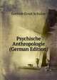 Psychische Anthropologie (German Edition), Gottlob Ernst Schulze 