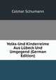 Volks-Und Kinderreime Aus Lubeck Und Umgegend (German Edition), Colmar Schumann 
