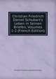 Christian Friedrich Daniel Schubart's Leben in Seinen Briefen, Volumes 1-2 (French Edition), Christian Friedrich Daniel Schubart 