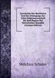 Geschichte Der Revolution Und Des Untergangs Der Alten Eidgenossenschaft Bis Zum Beginn Der Helvetischen Republik (German Edition), Melchior Schuler 