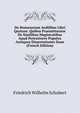 De Romanorum Aedilibus Libri Quatuor. Quibus Praemittuntur De Similibus Magistratibus Apud Potentiores Populos Antiquos Dissertationes Duae (French Edition), Friedrich Wilhelm Schubert 