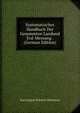 Systematisches Handbuch Der Gesammten Landund Erd-Messung . (German Edition), Karl August Schulze-Montanus 