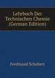 Lehrbuch Der Technischen Chemie (German Edition), Ferdinand Schubert 