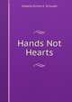Hands Not Hearts, Isabella Emma E. Schuster 