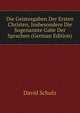 Die Geistesgaben Der Ersten Christen, Insbesondere Die Sogenannte Gabe Der Sprachen (German Edition), David Schulz 
