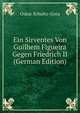 Ein Sirventes Von Guilhem Figueira Gegen Friedrich II (German Edition), Oskar Schultz-Gora 