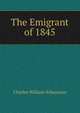 The Emigrant of 1845, Charles William Schumann 