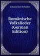 Romanische Volkslieder (German Edition), Johann Karl Schuller 