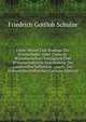 Ueber Wesen Und Studium Der Wirthschafts- Oder Cameral-Wissenschaften: Vorzuglich Uber Wissenschaftliche Begrundung Der Landwirthschaftslehre : Auch . Die Volkswirthschaftslehre (German Edition), Friedrich Gottlob Schulze 