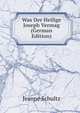 Was Der Heilige Joseph Vermag (German Edition), Jeanne Schultz 
