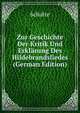 Zur Geschichte Der Kritik Und Erklarung Des Hildebrandsliedes (German Edition), Schulze 