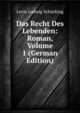 Das Recht Des Lebenden: Roman, Volume 1 (German Edition), Levin Ludwig Schucking 