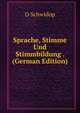 Sprache, Stimme Und Stimmbildung . (German Edition), O Schwidop 