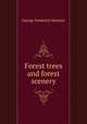 Forest trees and forest scenery, George Frederick Schwarz 