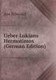 Ueber Lukians Hermotimos (German Edition), Ant Schwarz 