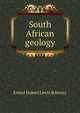 South African geology, Ernest Hubert Lewis Schwarz 