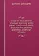 Sloyd or educational manual training with paper, cardboard, work, and iron for primary, grammar, and high schools, Everett Schwartz 