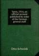 Ypres, 1914, an official account published by order of the German general staff, Otto Schwink 