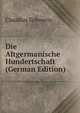 Die Altgermanische Hundertschaft (German Edition), Claudius Schwerin 
