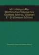 Mitteilungen Des Historischen Vereins Des Kantons Schwyz, Volumes 17-20 (German Edition), Historischer Verein Des Kantons Schwyz 