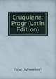 Cruquiana: Progr (Latin Edition), Ernst Schweikert 
