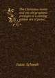The Christmas motto and the old prophetic presages of a coming golden era of peace;, Isaac Schwab 