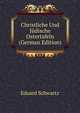 Christliche Und Judische Ostertafeln (German Edition), Eduard Schwartz 