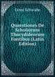 Quaestiones De Scholiorum Thucydideorum Fontibus (Latin Edition), Ernst Schwabe 