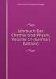 Jahrbuch Der Chemie Und Physik, Volume 17 (German Edition), Johann Salomo Christoph Schweigger 