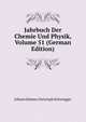Jahrbuch Der Chemie Und Physik, Volume 51 (German Edition), Johann Salomo Christoph Schweigger 