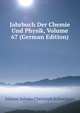 Jahrbuch Der Chemie Und Physik, Volume 67 (German Edition), Johann Salomo Christoph Schweigger 