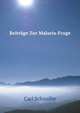 Beitrage Zur Malaria-Frage, Carl Schwalbe 