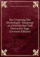 Der Ursprung Der Mythologie: Dargelegt an Griechischer Und Deutscher Sage (German Edition), Friedrich Leberecht Wilhelm Schwartz 