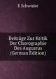 Beitrage Zur Kritik Der Chorographie Des Augustus (German Edition), E Schweder 