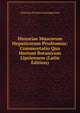 Historiae Muscorum Hepaticorum Prodromus: Commentatio Qua Hortum Botanicum Lipsiensem (Latin Edition), Christian Friedrich Schwagrichen 