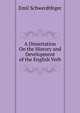A Dissertation On the History and Development of the English Verb, Emil Schwerdtfeger 